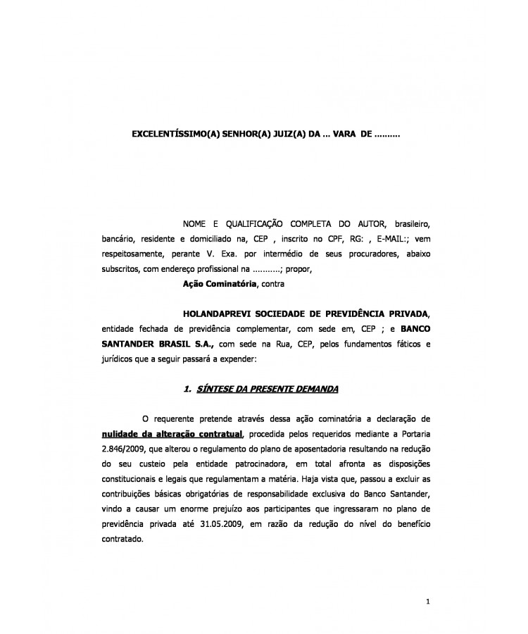 Inicial. Ação Cominatória. Plano de Previdência Privada. Nulidade da Alteração Contratual Unilateral. Ineficácia do Novo Plano de Aposentadoria. Manutenção do Plano Anterior. Direito Adquirido.