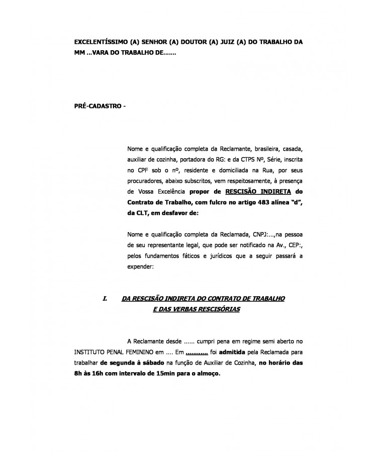 Inicial. Reclamatória Trabalhista. Rescisão Indireta. Verbas Rescisórias. Diferenças Salariais. Dobra Legal Domingos e Feriados. Insalubridade. Intervalo Intrajornada. Vale Transporte.